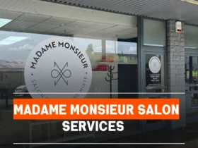 Madame Monsieur Salon Services With Price List in Hastings-on-Hudson