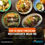 Top 10 Best Mexican Restaurants Near Me