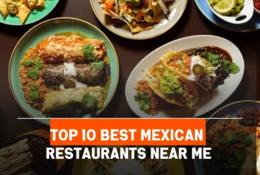 Top 10 Best Mexican Restaurants Near Me